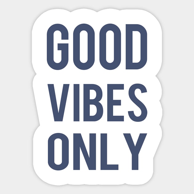 GOOD VIBES ONLY Sticker by almosthome